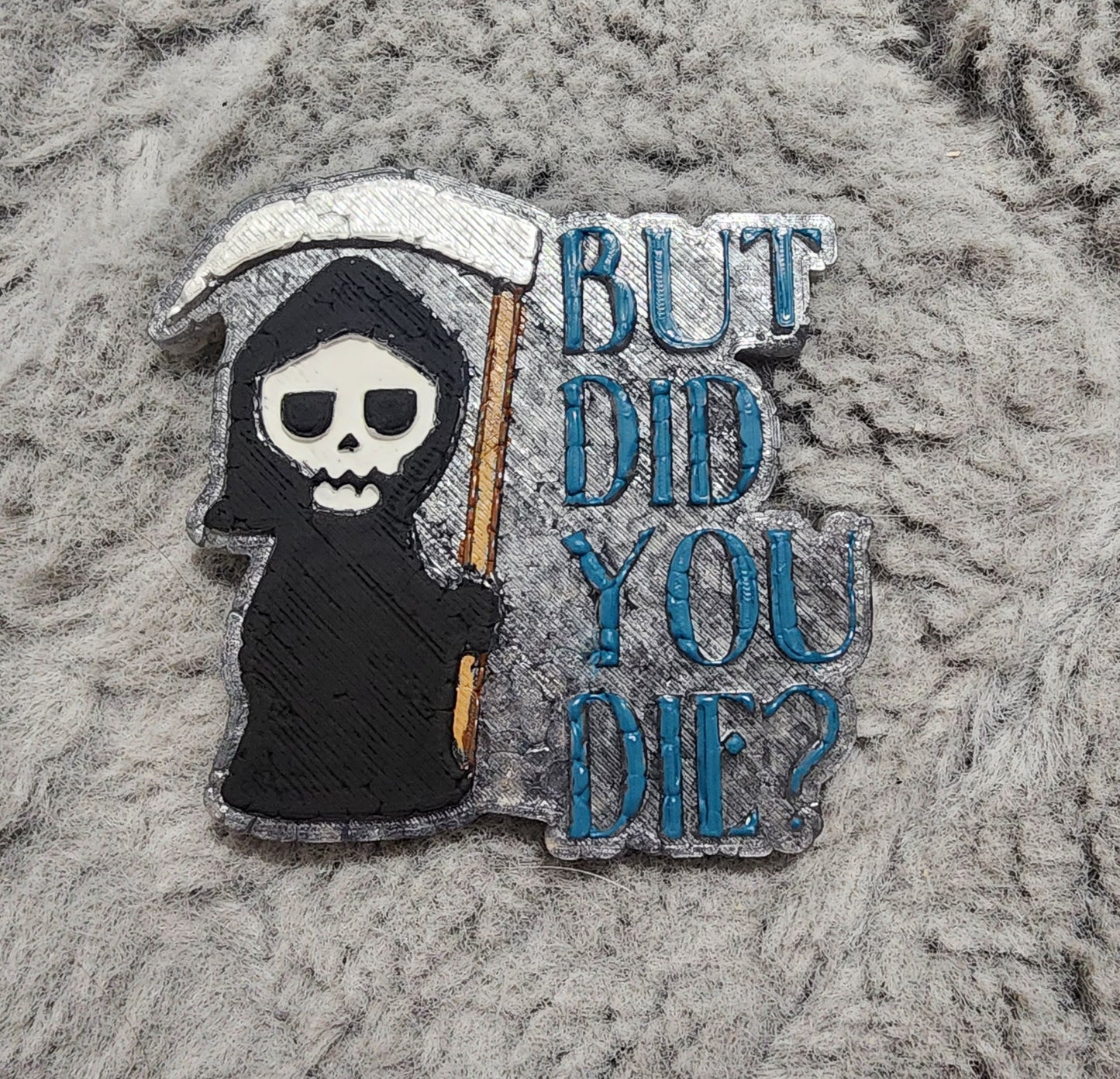 But Did You Die Freshie